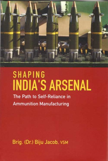 Shaping India`s Arsenal