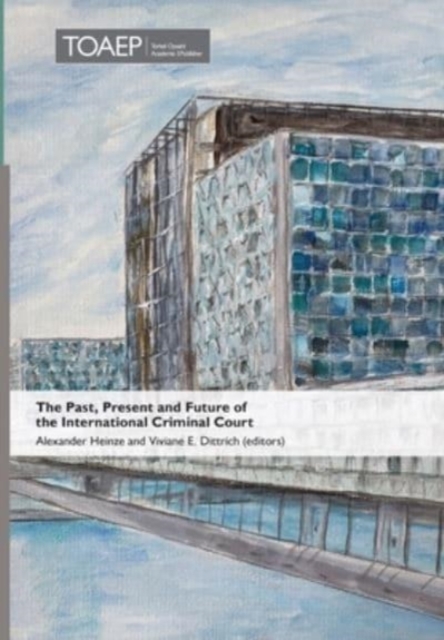 Past, Present and Future of the International Criminal Court