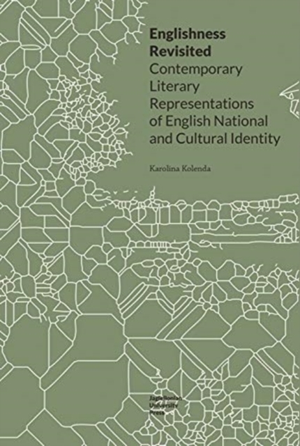 Englishness Revisited - Contemporary Literary Representations of English National and Cultural Identity