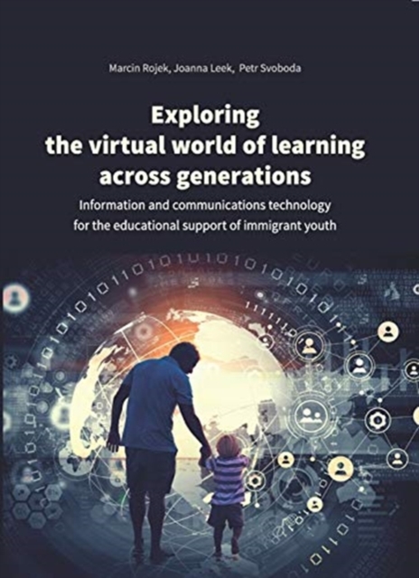 Exploring the Virtual World of Learning Across G - Information and Communications Technology for the Educational Support of Immigrant Youth