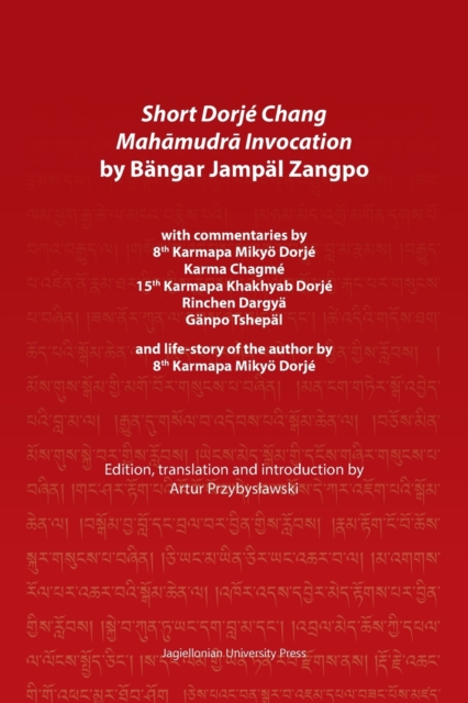 Short Dorje Chang Mahamudra Invocation by Bangar Jampal Zangpo - commentaries by 8th Karmapa Mikyoe Dorje, Karma Chagme, 15th Karmapa Khakhyab Dorje,