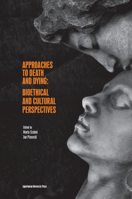 Approaches to Death and Dying – Bioethical and Cultural Perspectives