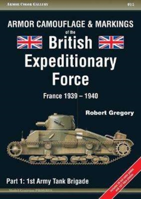 Armor Camouflage & Markings of the British Expeditionary Force, France 1939-1940