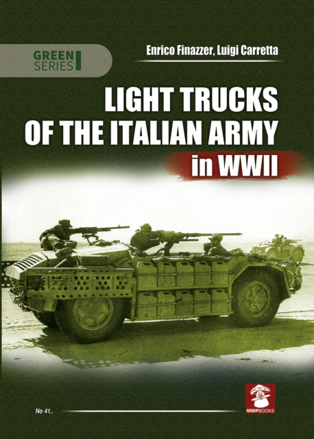 Light Trucks of the Italian Army in WWII