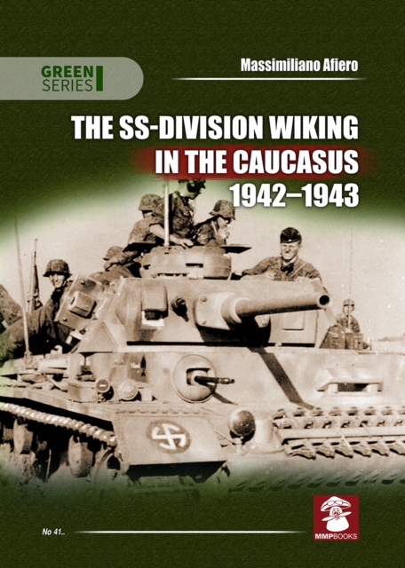 SS-Division Wiking in the Caucasus 1942-1943