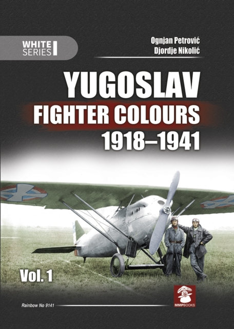 Yugoslav Fighter Colours 1918-1941. Volume 1