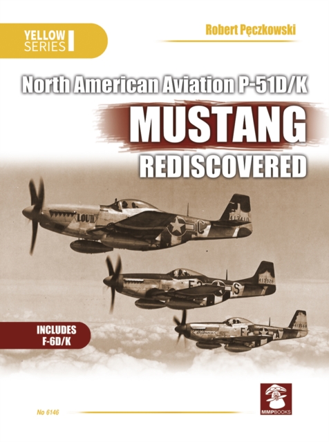 North American Aviation P-51D/K Mustang Rediscovered