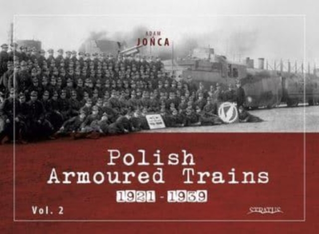 Polish Armoured Trains 1921-1939 Vol. 2