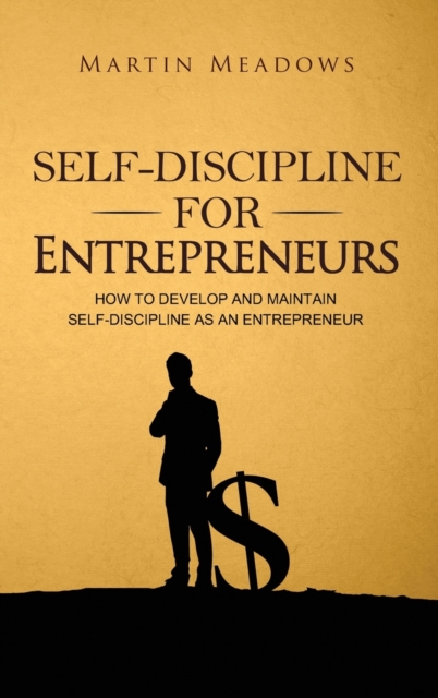 Self-Discipline for Entrepreneurs