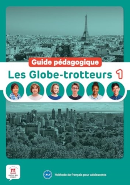 Les Globe-trotteurs 1 – Guide pedagogique (A1.1)
