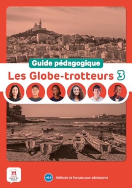 Les Globe-trotteurs 3 – Guide pedagogique (A2.1)