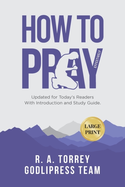 R. A. Torrey How to Pray Effectively