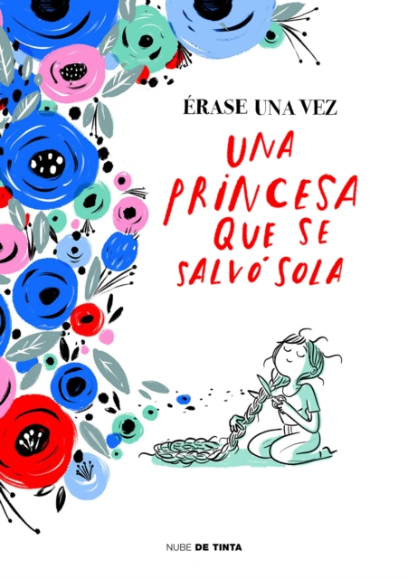 Erase una vez una princesa que se salvo sola / Once Upon a Time There Was a Princess Who Saved Herself