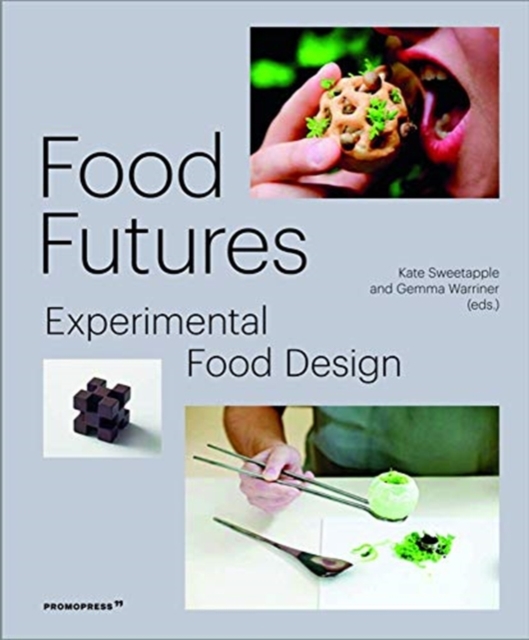 Food Futures: Experimental Food Design
