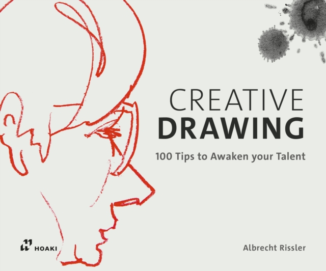 Creative Drawing: 100 Tips to Expand Your Talent