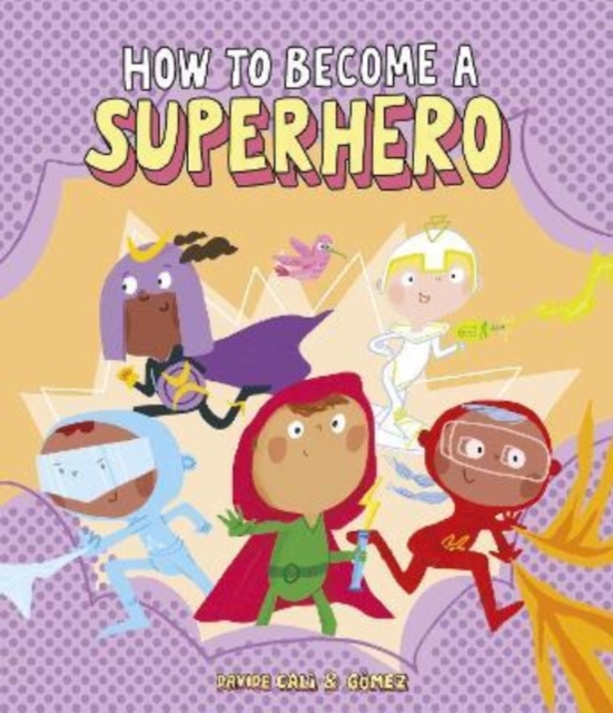 How to Become a Superheroe