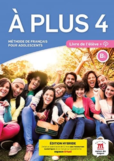 A plus 4 - Edition hybride - Livre de l'eleve + audio MP3. B1