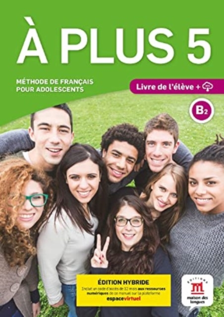 A plus 5 – Edition hybride – Livre de l’eleve + audio MP3. B2