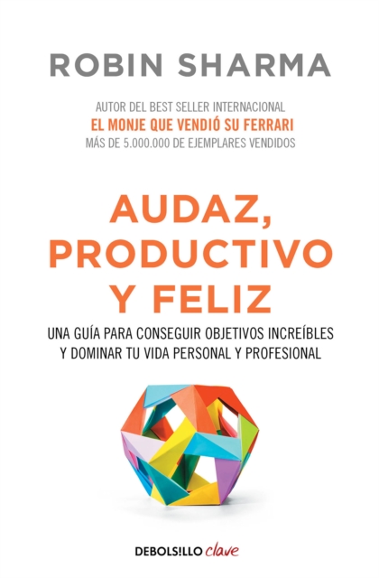 Audaz, Productivo y feliz / Courageous, Productive and Happy