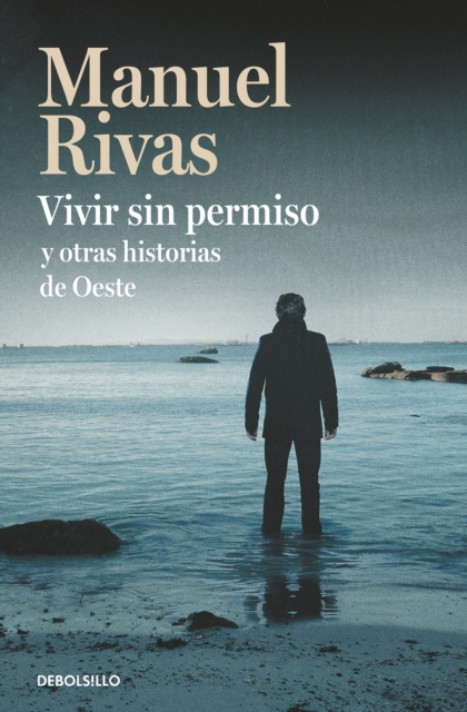 Vivir sin permiso y otras historias de Oeste / Unauthorized Living and Other Stories from Oeste