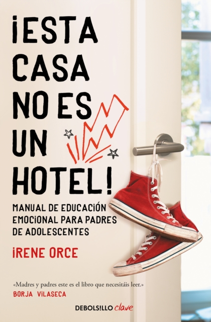 !Esta casa no es un hotel!: Manual de educacion emocional para padres de adolesc entes / This House Is Not a Hotel!