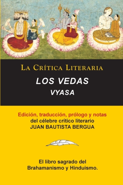 Vedas, Vyasa, Colecci?n La Cr?tica Literaria por el c?lebre cr?tico literario Juan Bautista Bergua, Ediciones Ib?ricas