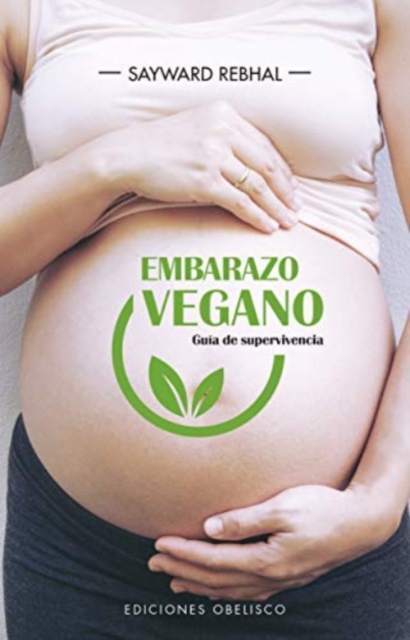 Embarazado vegano. Guia de supervivenicia