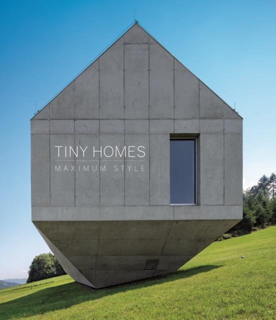 Tiny Homes, Maximum Style