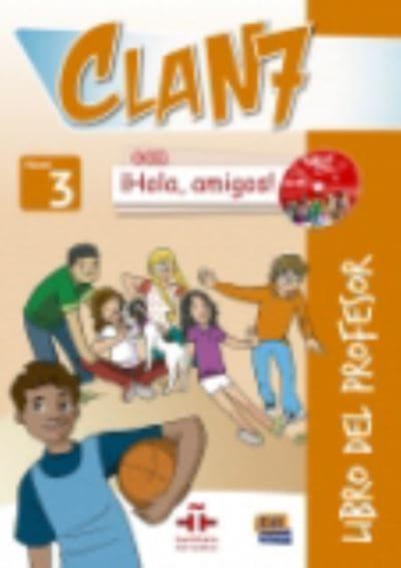 Clan 7 con Hola Amigos 3 : Tutor Book