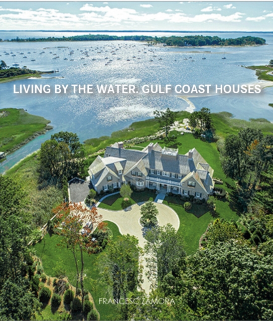 Living by The Water: Gulf Coast Houses