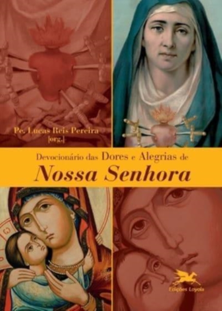 Devocionario das dores e alegrias de Nossa Senhora