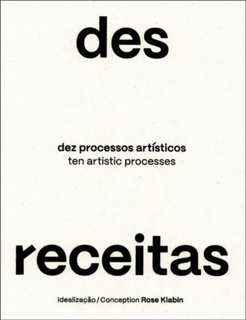 Desreceitas - Dez Processos Artisticos: Desreceitas - Ten Artistic Processes