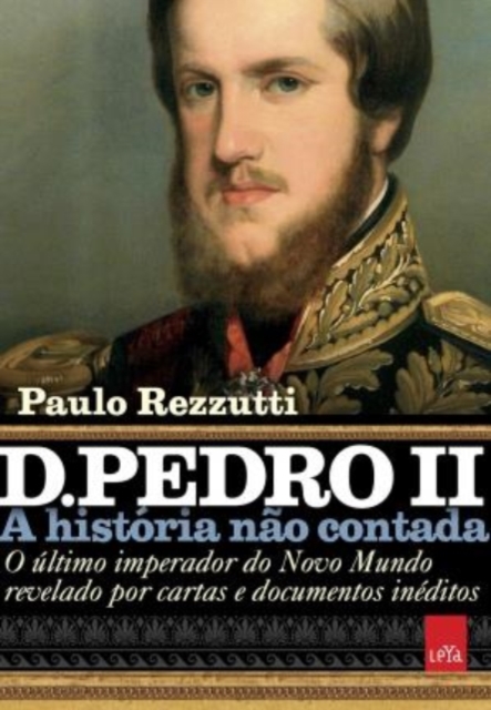 D. Pedro II - A historia nao contada