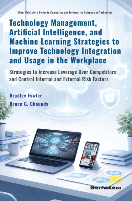 Technology Management, Artificial Intelligence, and Machine Learning Strategies to Improve Technology Integration and Usage in the Workplace