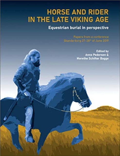 Horse and Rider in the Late Viking Age