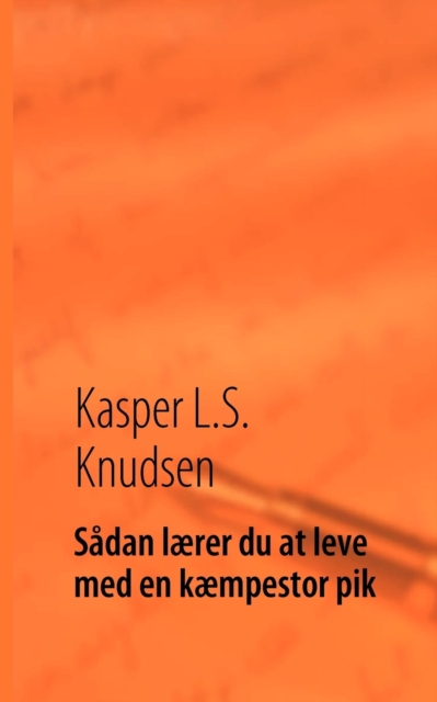 Sadan laerer du at leve med en kaempestor pik