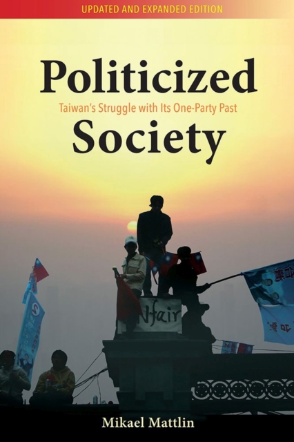 Politicized Society: Taiwan's Struggle with its One-Part Past