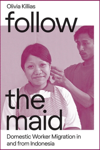 Follow the Maid: Domestic Worker Migration in and from Indonesia