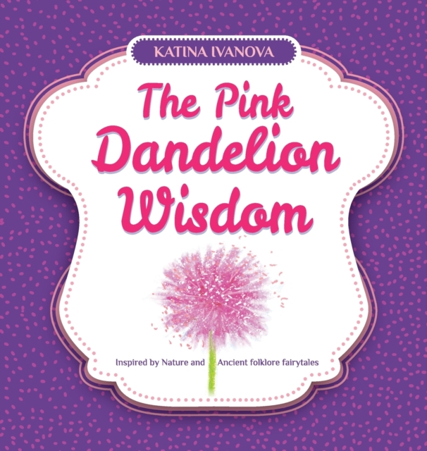 Pink Dandelion Wisdom