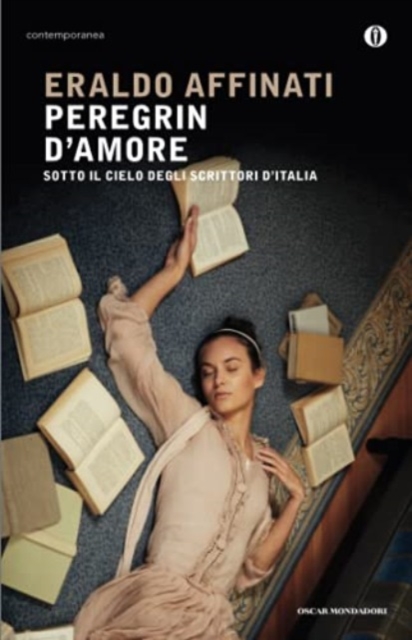 Peregrin d'amore. Sotto il cielo degli scrittori d'Italia