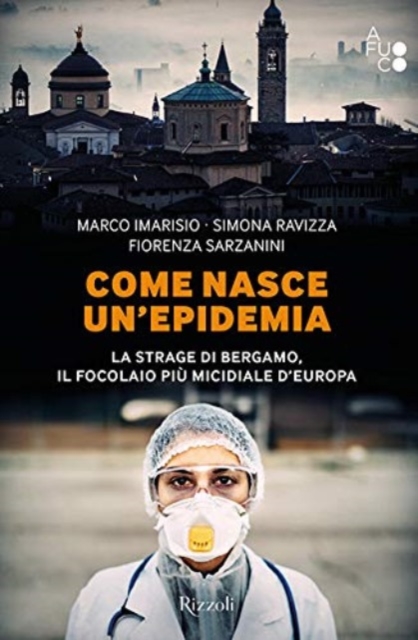 Come nasce un'epidemia. La strage di Bergamo.
