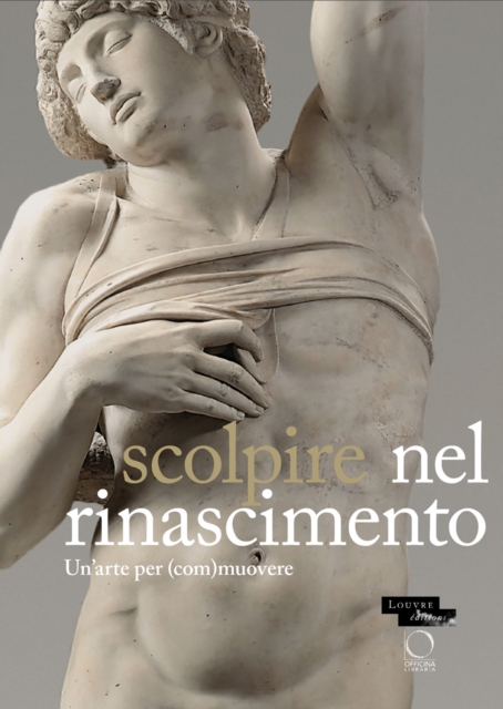 Sculpter a la Renaissance: Un art pour (e)mouvoir