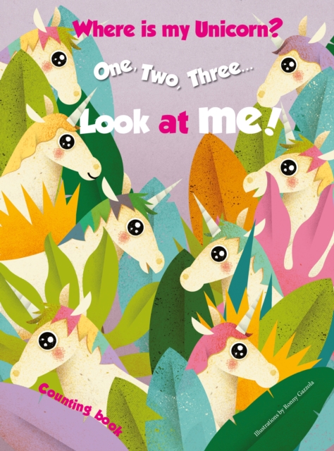 1,2,3.. Look at me! Counting Book. Where is my Unicorn?