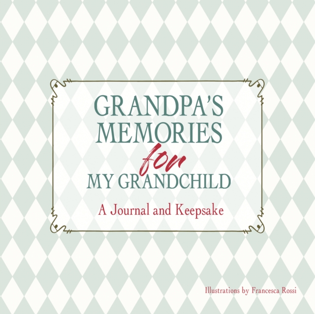 Grandpa's Memories for My Grandchild