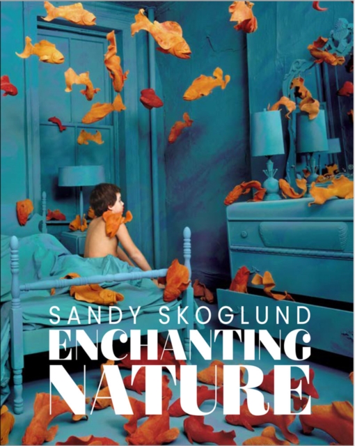 Sandy Skoglund: Enchanting Nature