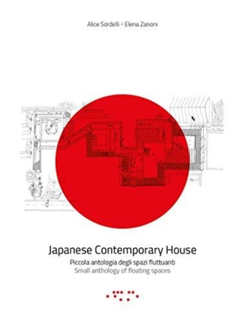 Japanese Contemporary House: Small Anthology of Floating Spaces