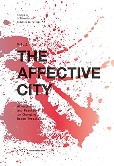 Affective City: Space, Atmosphere and Practices in Changing Urban Territories