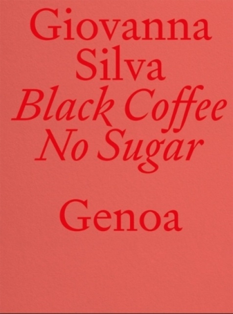 Black Coffee No Sugar. Genoa