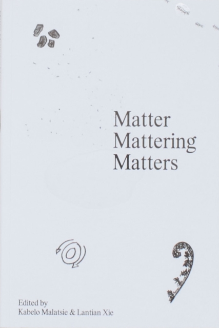 Matter Mattering Matters: A Scienticity Reader