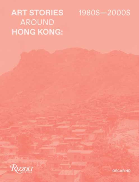 Hong Kong Art: A Curator's History (1987 -2004)